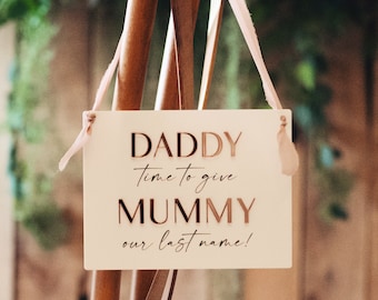 A5 Hang sign, daddy here comes mummy, daddy its time to give mummy our last name, flower girl, page boy, acrylic hang sign