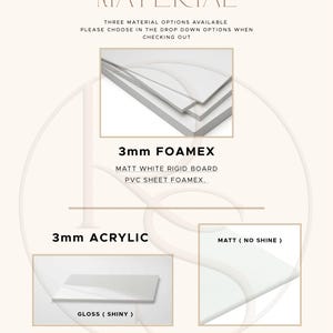 May include: An informational graphic displaying three material options: 3mm Foamex, a matt white rigid PVC board, and 3mm acrylic available in two finishes, gloss and matt. The text includes material descriptions and checkout instructions.