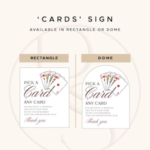 May include: A white sign featuring a fan of playing cards and the text PICK A Card ANY CARD. The text continues with PLEASE WRITE A MESSAGE AND SIGN YOUR NAME SO WE CAN REMEMBER THIS DAY WHENEVER WE PLAY and Thank you. Available in rectangle or dome.
