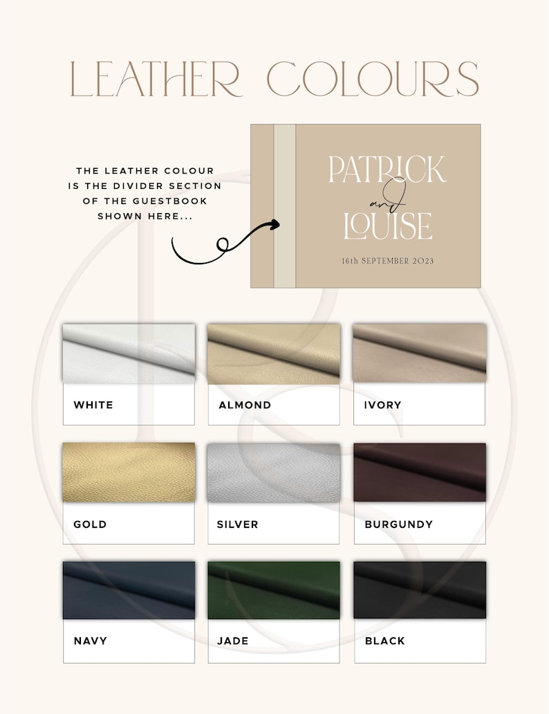 May include: A chart showing different leather colors for a guest book. The colors are white, almond, ivory, gold, silver, burgundy, navy, jade, and black. The text on the chart says "LEATHER COLORS" and "THE LEATHER COLOR IS THE DIVIDER SECTION OF THE GUESTBOOK SHOWN HERE..." and "PATRICK and LOUISE 16th SEPTEMBER 2023".