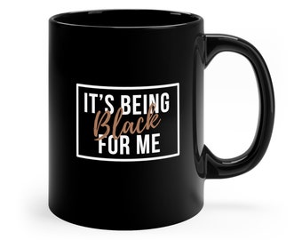 Caneca It's Being Black For Me, caneca de café Black Pride, caneca de cacau quente afrocêntrica, caneca de melanina, caneca Black Power, presente para homens de costas