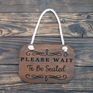 Please Wait to Be Seated Sign Wooden Hanging Sign with Cord – for Restaurants, Cafés, Diners, Bars