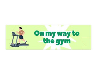Car Bumper Stickers On My Way to the Gym Bumper Sticker | Treadmill Runner Decal