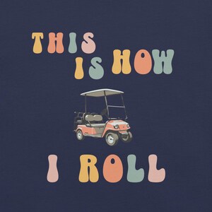 This Is How I Roll t-shirt