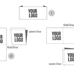 May include: Diagram showing how to fold and sew a fabric label with the text "YOUR LOGO" printed on it. The label is folded in half and sewn along the edge. The finished label has the text "YOUR LOGO" visible on the front.