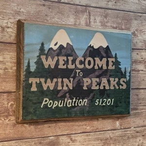 Welcome to Twin Peaks Wooden Wall Sign - Wood Sign Wall Plaque - Handmade wood ink transfer
