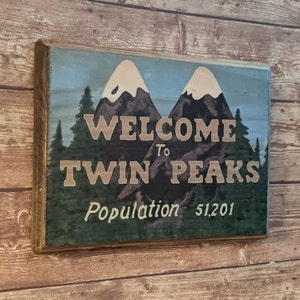 Welcome to Twin Peaks Wooden Wall Sign - Wood Sign Wall Plaque - Handmade photo transfer