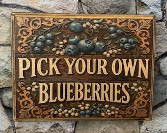 Pick Your Own Blueberries Vintage Style Sign Wooden Wall Art Handmade Wood Plaque Sign - Cottagecore Woods Forest Wall Art Blueberry