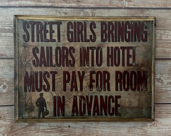 Street Girls Bringing Sailors Into Hotel Must Pay For Room In Advance Wood Wall Art - Funny Wall Art - Bathroom Art Handmade Image Transfer