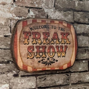 Welcome to the Freak Show Wooden Wall Plaque - Sideshow Vintage Art Hanging Sign - Handmade wood ink transfer