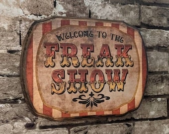 Welcome to the Freak Show Wooden Wall Plaque - Sideshow Vintage Art Hanging Sign - Handmade wood ink transfer