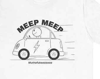 T-Shirt with Meep Meep Muthafukaaaaa Design