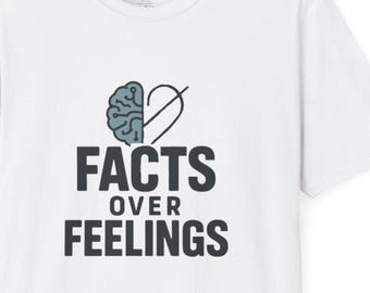 Facts Over Feelings T-Shirt: Unisex Brain Design Tee 4UbyJem
