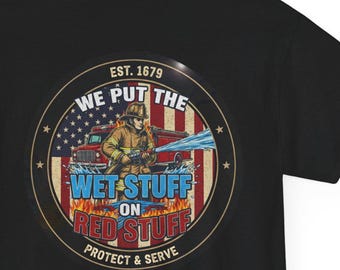 Firefighter Tribute Tee: "Wet Stuff on Red Stuff" Graphic T-Shirt, 4UbyJem