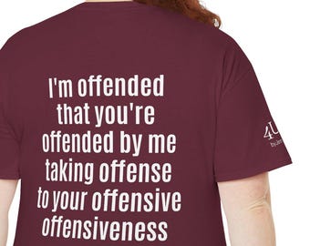 I'm Offended Funny Sarcastic Quote T-Shirt, 4UbyJem