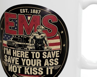 Funny EMS Ceramic Mug: Emergency Medical Services Gift