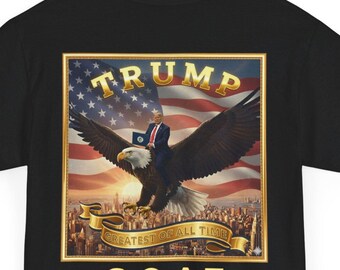 Trump, the GOAT riding an Eagle, Unisex Tee, Patriotic Apparel, 4UbyJem,