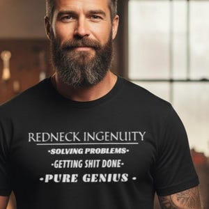 Redneck Ingenuity T-Shirt: Funny Country Genius Living Tee