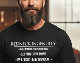 Redneck Ingenuity T-Shirt: Funny Country Genius Living Tee