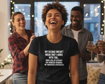My Silence Doesn't Mean I Agree Shirt