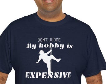 Funny Dad Bod Pole Dancing T-Shirt: Expensive Hobby Tee