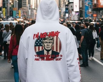 Trump Supporter Unisex Hoodie, No King, Work Hard for Country, Political Sweatshirt, Patriotic Apparel