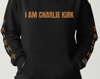 I am Charlie Kirk, Silent No More Hoodie with Faith and Truth down the arms