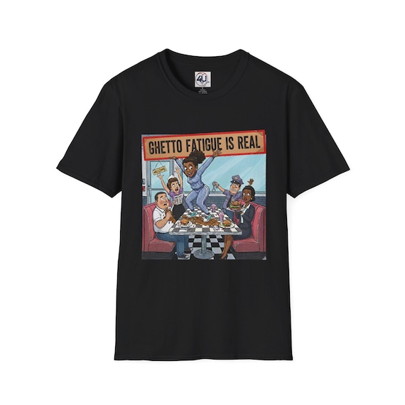 Ghetto Fatigue is Real T-Shirt, Unisex Graphic Tee