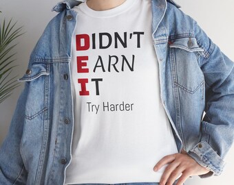 Personalized Didn't Earn It Anti-DEI Unisex Tee