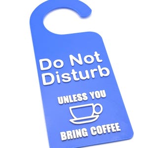 Do Not Disturb Unless You Bring Coffee | Funny Door Hanger / Custom Doorknob Sign