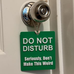 Funny Do Not Disturb Door Hangers & Door Plaques, Custom Doorknob Signs, Room Signs - Colors Available!