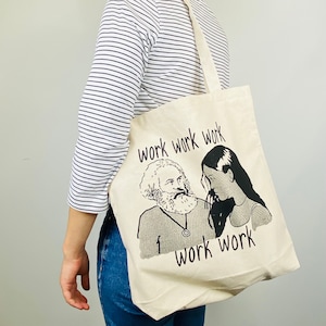 Marx & Rihanna tote bag: work work work work work