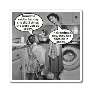 Funny mom magnet for refrigerator, vintage humor kitchen or office decor, humorous gift for grandma, retro little girl and housewife magnet
