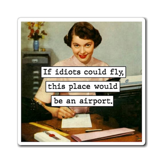 Sarcastic Woman Magnet, Humorous Retro Office Decor