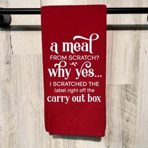 A Meal From Scratch Funny Kitchen Towels, Flour Sack Tea Towel, Housewarming Hostess Gift