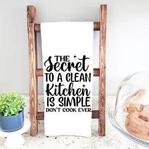 The Secret to a Clean Kitchen, Cotton Kitchen Towels, Flour Sack Tea Towel, Housewarming Gift for Mom
