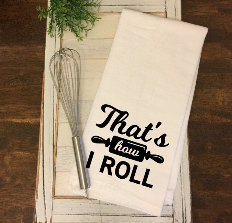Thats How I Roll Kitchen Towel Funny Kitchen Towels Etsy
