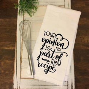 Your Opinion Kitchen Towel, Funny Kitchen Towels, Housewarming Gifts, Gifts for Cooks, Mother&#39;s Day Gifts, Flour Sack Towels