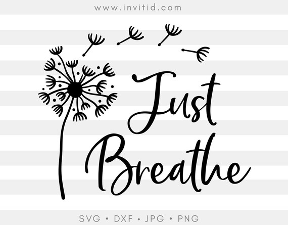 Download Dandelion Svg, Just Breathe Svg, Flower Svg, Dandelion ...