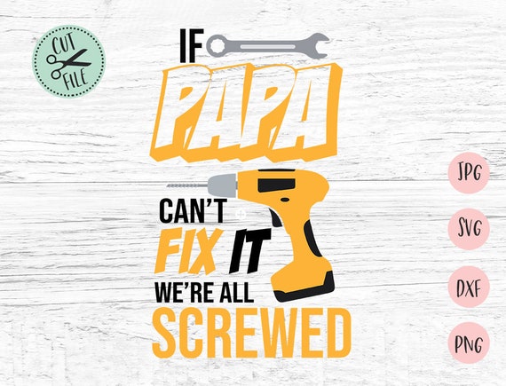 Download Free If Papa Can T Fix We Re All Screwed Svg Dad Svg Papa Etsy SVG Cut Files
