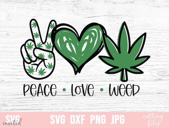 Download Peace Love Weed, Weed Svg, Marijuana svg, Cannabis Svg ...