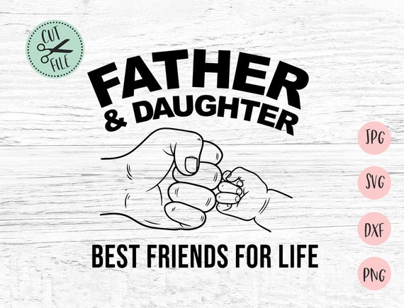 Download Father and Daughter Best Friend for Life, Fist Bump Svg ...