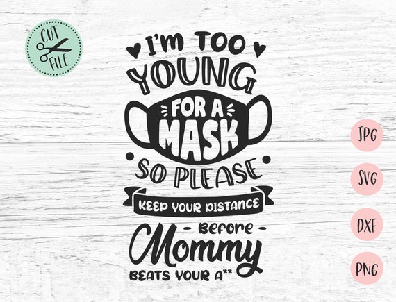 Download Too Young for Mask Svg, Newborn Svg, Baby Svg, Baby Shower ...