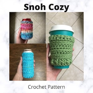 Crochet Pattern | Snoh Cozy Pattern| Cup Cozy Pattern| Can Cozy Pattern| Skinny Can Cozy Pattern| Bottle Cozy Pattern