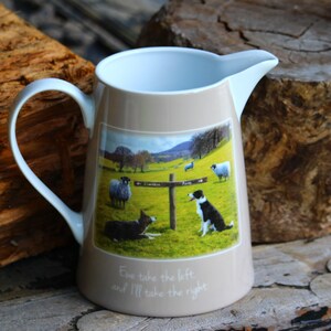 May include: A beige ceramic jug with a black and white border collie dog and sheep on a green field. The jug has a white handle and the text "You take the left, and I'll take the right." printed on the bottom.
