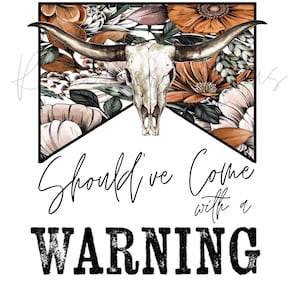 Should&#39;ve Come With A Warning Png | Sublimation Design | Vintage Wallen Bull Skull png | Country music png | PNG Sublimation | Tshirt Design