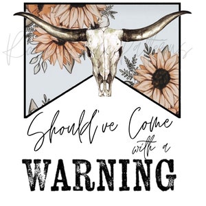 Should&#39;ve Come With A Warning Png | Sublimation Design | Vintage Wallen Bull Skull png | Country music png | PNG Sublimation | Tshirt Design