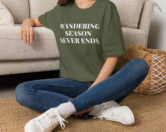 放浪の季節は終わらないTシャツ、ユニセックスアウトドアアドベンチャーTシャツ、自然愛好家へのギフト