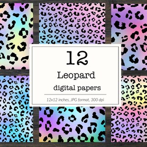 May include: Collection of 12 digital papers with leopard print patterns. Each paper features black leopard spots on a colorful, iridescent background. The papers are 12x12 inches in size.