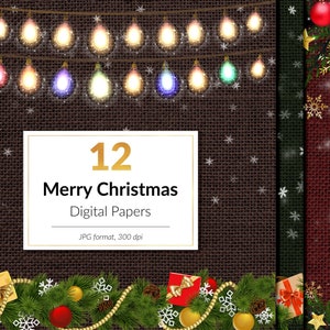 May include: Twelve digital papers featuring a burlap background with a string of colorful lights, a gold banner with the text "12 Merry Christmas Digital Papers JPG format, 300 dpi", and a border of pine branches, pine cones, snowflakes, gold beads, and red and gold ornaments.